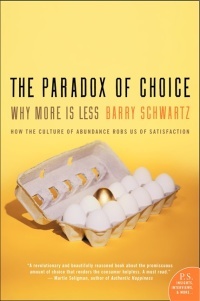 The Paradox of Choice: Why More Is Less, Revised Edition by Barry Schwartz
