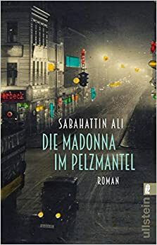 Die Madonna im Pelzmantel by Sabahattin Ali