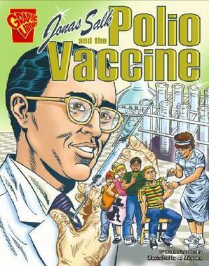 Jonas Salk and the Polio Vaccine by Katherine E. Krohn