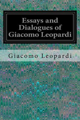 Essays and Dialogues of Giacomo Leopardi by Giacomo Leopardi