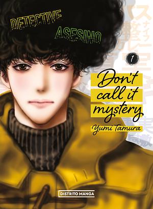 Don't Call it Mystery, vol. 1 by Yumi Tamura