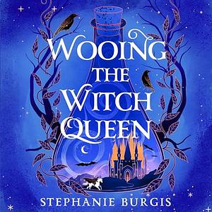 Wooing the Witch Queen by Stephanie Burgis