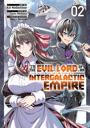 I'm the Evil Lord of an Intergalactic Empire! (Manga) Vol. 2 by Kai Nadashima