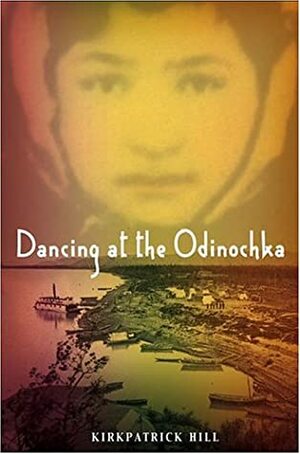 Dancing at the Odinochka by Kirkpatrick Hill