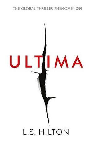 Ultima: From the Bestselling Author of the No.1 Global Phenomenon MAESTRA. Love It. Hate It. READ IT! by L.S. Hilton