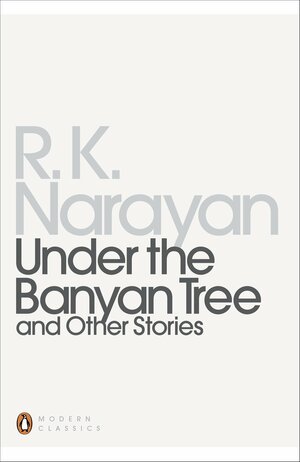 Under the Banyan Tree and Other Stories by R.K. Narayan