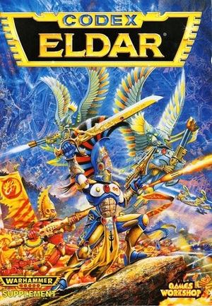 Codex: Eldar (2nd Edition) by Rick Priestly, Wayne England, Geoff Taylor, John Blanche, Jes Goodwin, Bill King, Mark Gibbons