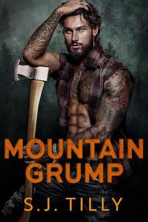 Mountain Grump by S.J. Tilly