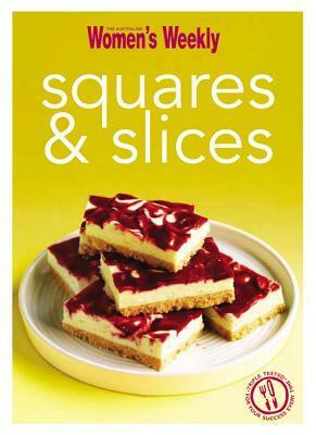 Squares & Slices. by The Australian Women's Weekly