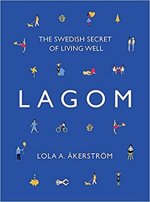 Lagom. Szwedzki sekret dobrego życia by Lọlá Ákínmádé Åkerström