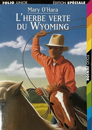 L'herbe verte du Wyoming by Christian Biet, Mary O'Hara, Mary O'Hara