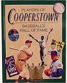 Players of Cooperstown: Baseball's Hall of Fame by Dick Johnson, Dan Schlossberg, David Nemec, Mike Tully, Matthew D. Greenberger