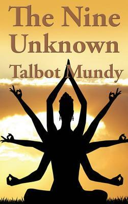 The Nine Unknown by Talbot Mundy