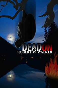 Dead On by Robert W. Walker