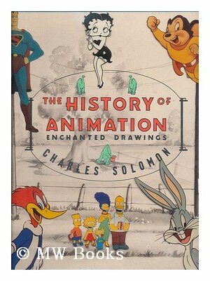Enchanted Drawings: The History of Animation by Charles Solomon
