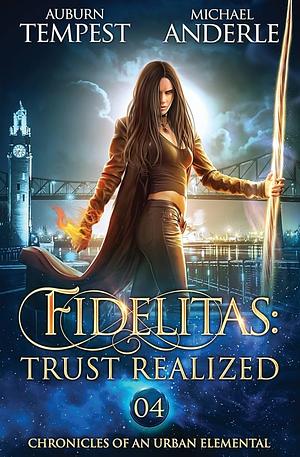 Fidelitas: Trust Realized by Michael Anderle, Auburn Tempest