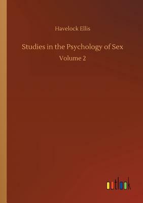 Studies in the Psychology of Sex by Havelock Ellis