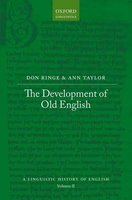 The Development of Old English by Ann Taylor, Don Ringe