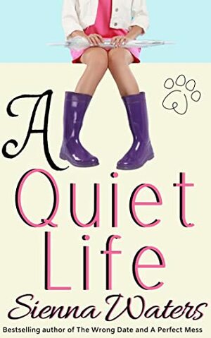 A Quiet Life by Sienna Waters