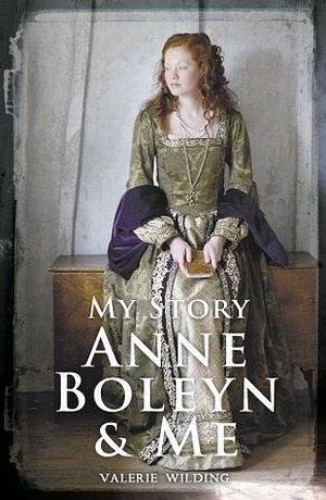 Anne Boleyn and Me by Alison Prince, Alison Prince