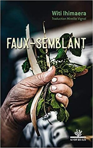 Faux-semblant by Witi Ihimaera