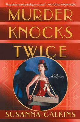 Murder Knocks Twice: A Mystery by Susanna Calkins