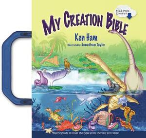 My Creation Bible: Teaching Kids to Trust the Bible from the Very First Verse by Ken Ham