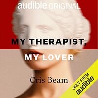 My Therapist, My Lover by Cris Beam