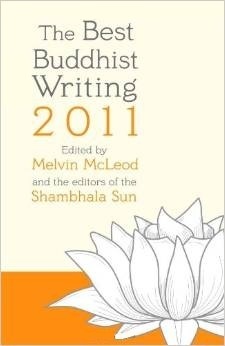 The Best Buddhist Writing 2011 by Melvin McLeod, Shambhala Sun Magazine