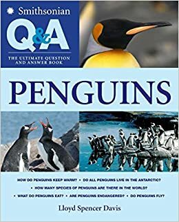 Smithsonian Q & A: Penguins: The Ultimate Question & Answer Book by Lloyd Spencer Davis