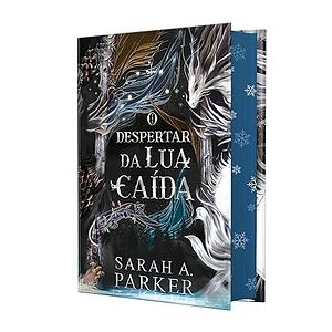 O Despertar da Lua Caida by Sarah A. Parker