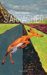 S'arracher by Marc Daniau