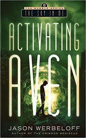 Activating Aven: The Sky in Me by Jason Werbeloff