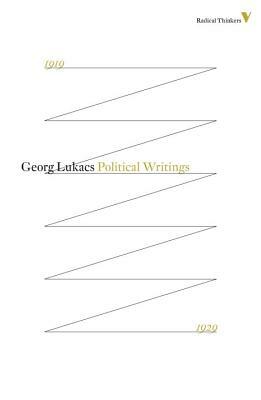 Tactics and Ethics, 1919-1929: The Questions of Parliamentarianism and Other Essays by Georg Lukacs