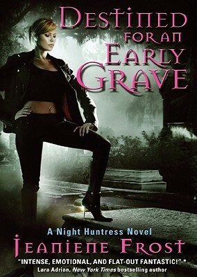 Destined for an Early Grave: A Night Huntress Novel by Jeaniene Frost