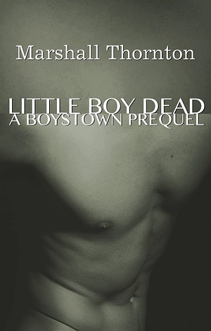 Little Boy Dead by Marshall Thornton