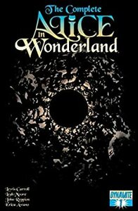 The Complete Alice In Wonderland #1 by Leah Moore, John Reppion, Lewis Carroll