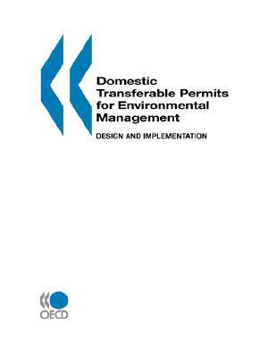 Domestic Transferable Permits for Environmental Management: Design and Implementation by Olivier Godard, Publi Oecd Published by Oecd Publishing