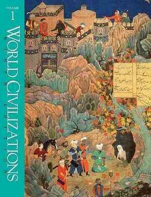 World Civilizations: Their History and Their Culture, Vol 1 by Philip Lee Ralph, Alan T. Wood, Standish Meacham