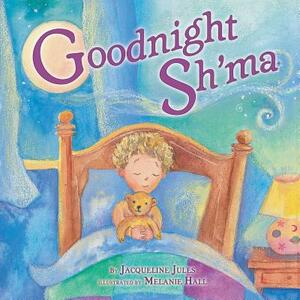Goodnight Sh'ma by Jacqueline Jules