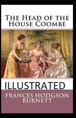 The Head of the House of Coombe Illustrated by Frances Hodgson Burnett