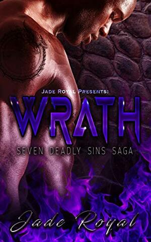 Wrath: Seven Deadly Sins Saga by Jade Royal