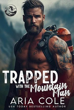 Trapped with the Mountain Man by Aria Cole