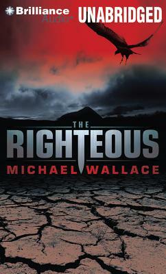 The Righteous by Michael Wallace