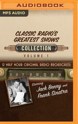 Classic Radio's Greatest Shows, Collection 1 by Black Eye Entertainment