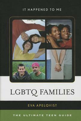 LGBTQ Families: The Ultimate Teen Guide by Eva Apelqvist