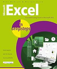 Microsoft Excel in Easy Steps: Illustrated Using Excel in Microsoft 365 by Michael Price, Mike McGrath