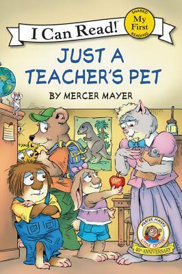 Little Critter: Just a Teacher's Pet by Mercer Mayer