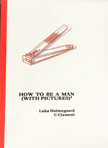 How to be a man by Luka Holmegaard