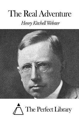 The Real Adventure by Henry Kitchell Webster